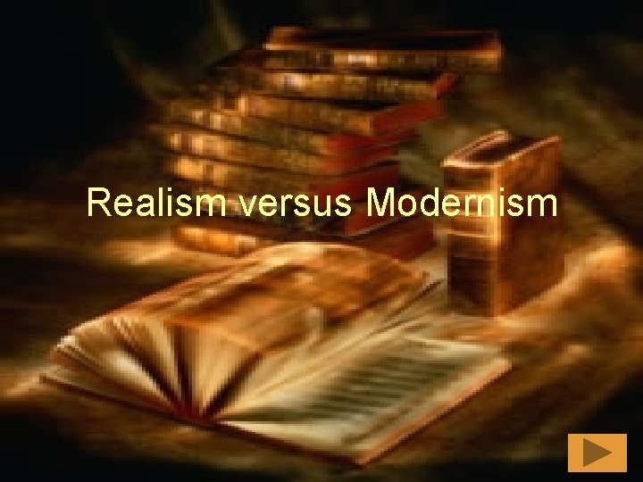 Realism versus Modernism 