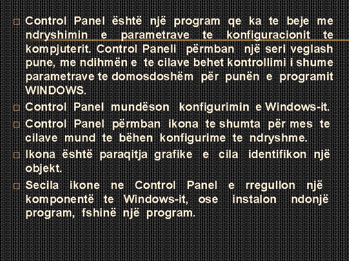 � � � Control Panel është një program qe ka te beje me ndryshimin