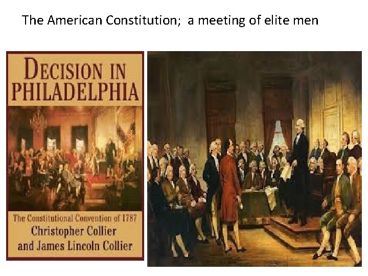The American Constitution; a meeting of elite men 
