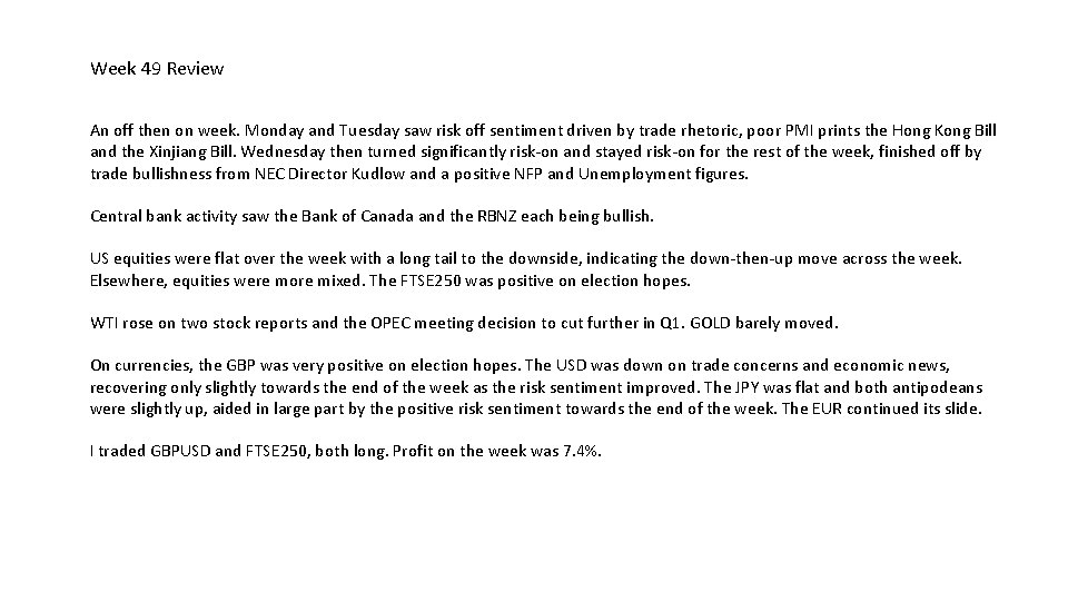 Week 49 Review An off then on week. Monday and Tuesday saw risk off