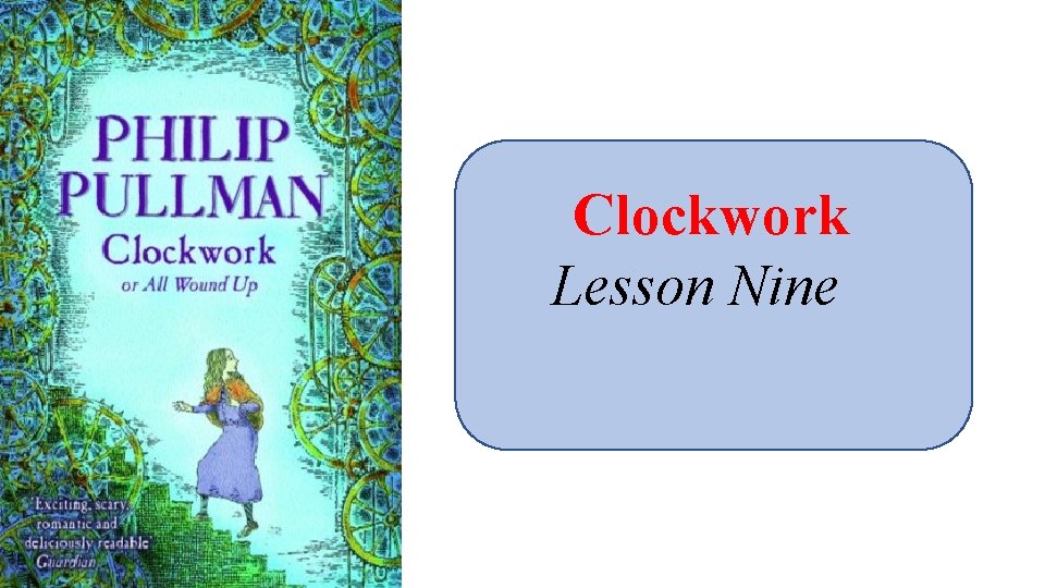 Clockwork Lesson Nine 