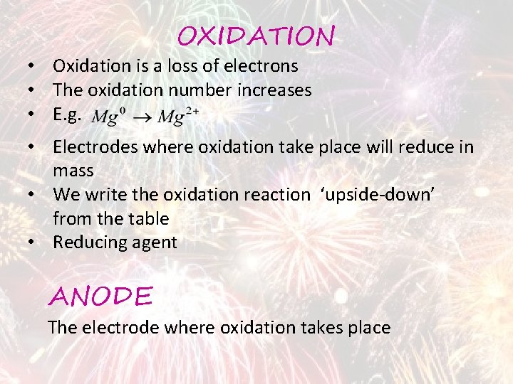 OXIDATION • Oxidation is a loss of electrons • The oxidation number increases •
