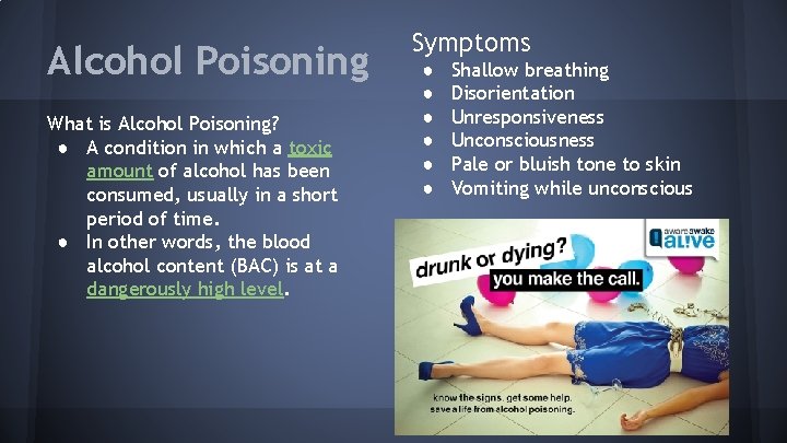 Alcohol Poisoning What is Alcohol Poisoning? ● A condition in which a toxic amount
