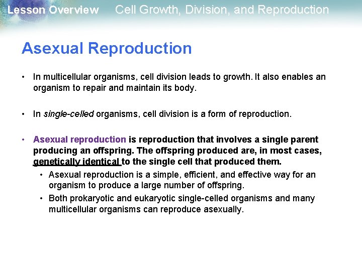 Lesson Overview Cell Growth, Division, and Reproduction Asexual Reproduction • In multicellular organisms, cell