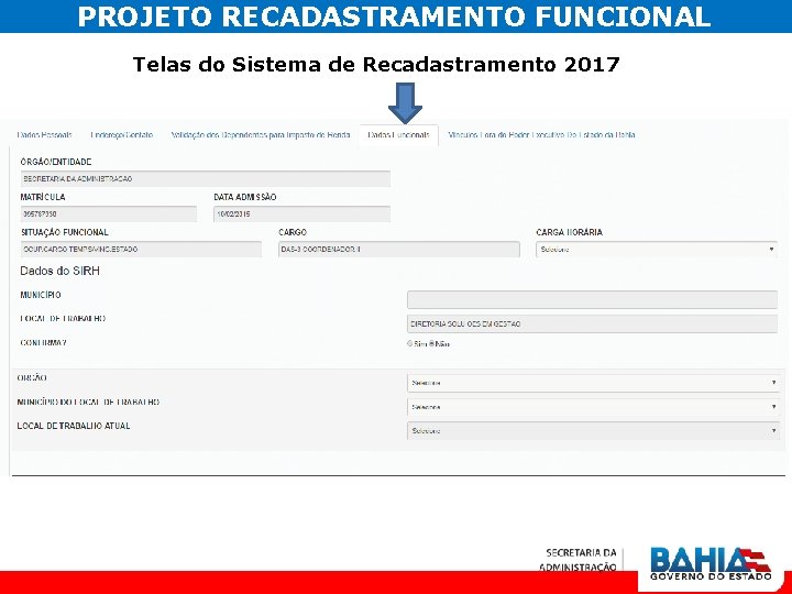 PROJETO RECADASTRAMENTO FUNCIONAL Telas do Sistema de Recadastramento 2017 