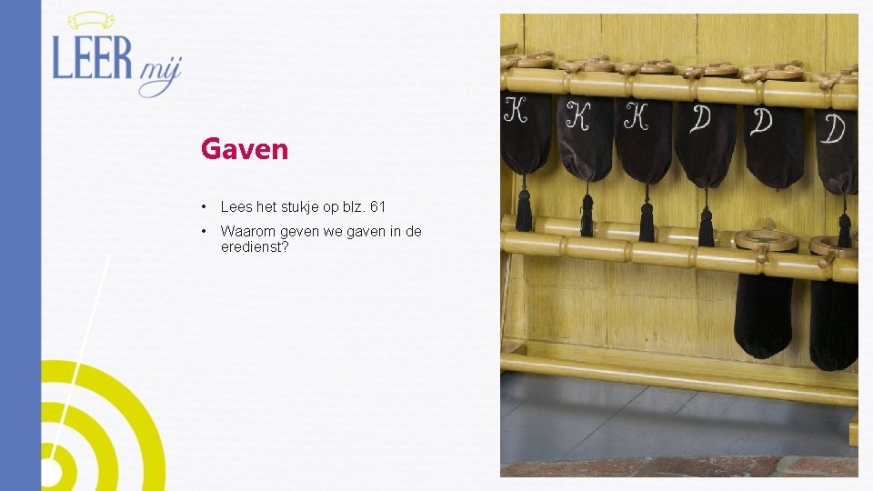 Gaven • Lees het stukje op blz. 61 • Waarom geven we gaven in