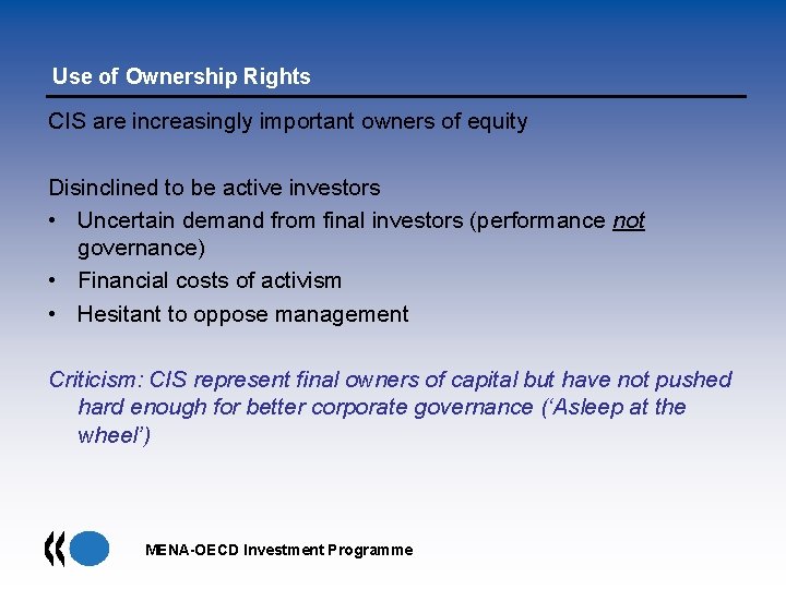 Use of Ownership Rights CIS are increasingly important owners of equity Disinclined to be