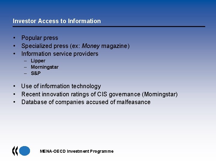 Investor Access to Information • Popular press • Specialized press (ex: Money magazine) •