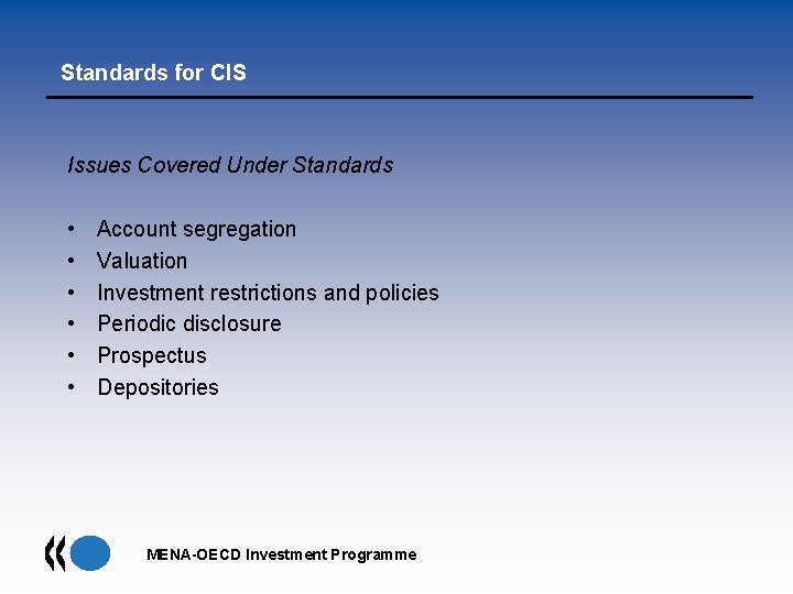 Standards for CIS Issues Covered Under Standards • • • Account segregation Valuation Investment