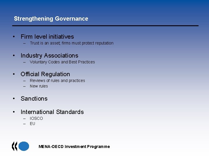 Strengthening Governance • Firm level initiatives – Trust is an asset; firms must protect