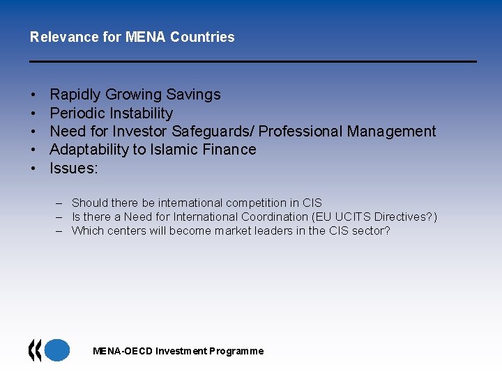 Relevance for MENA Countries • • • Rapidly Growing Savings Periodic Instability Need for