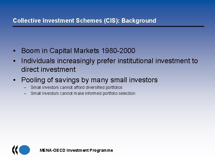 Collective Investment Schemes (CIS): Background • Boom in Capital Markets 1980 -2000 • Individuals