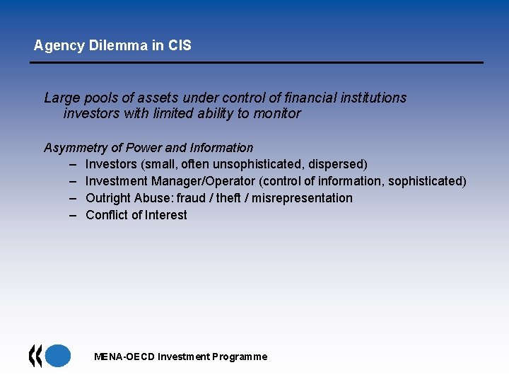 Agency Dilemma in CIS Large pools of assets under control of financial institutions investors