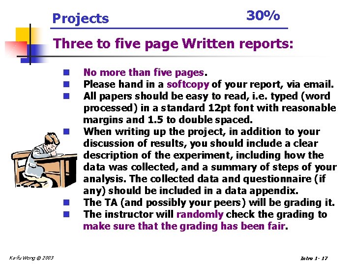 Projects 30% Three to five page Written reports: n n n Ka-fu Wong ©