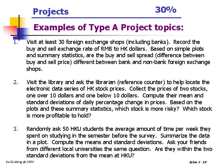 Projects 30% Examples of Type A Project topics: 1. Visit at least 30 foreign