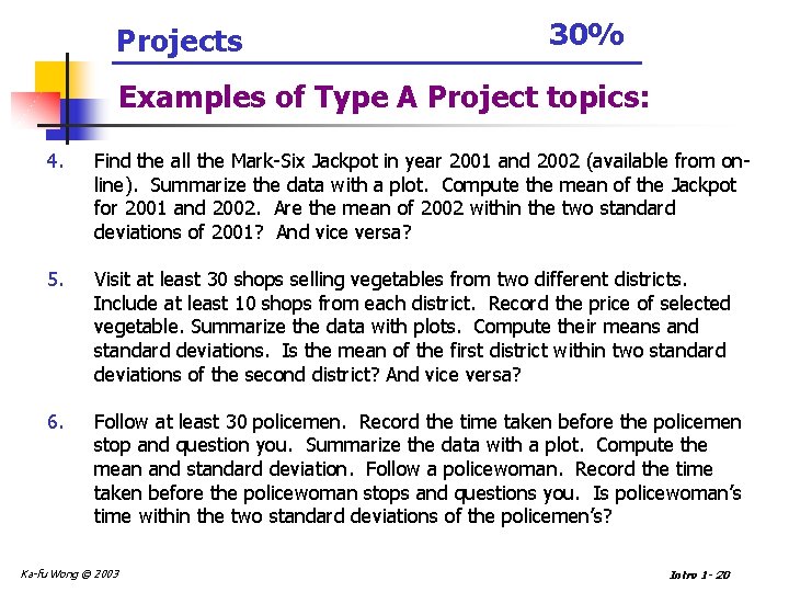 Projects 30% Examples of Type A Project topics: 4. Find the all the Mark-Six