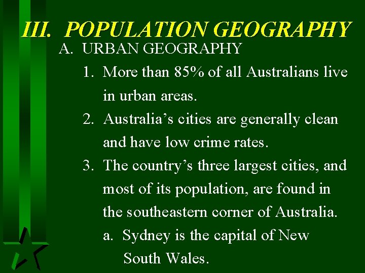 III. POPULATION GEOGRAPHY A. URBAN GEOGRAPHY 1. More than 85% of all Australians live