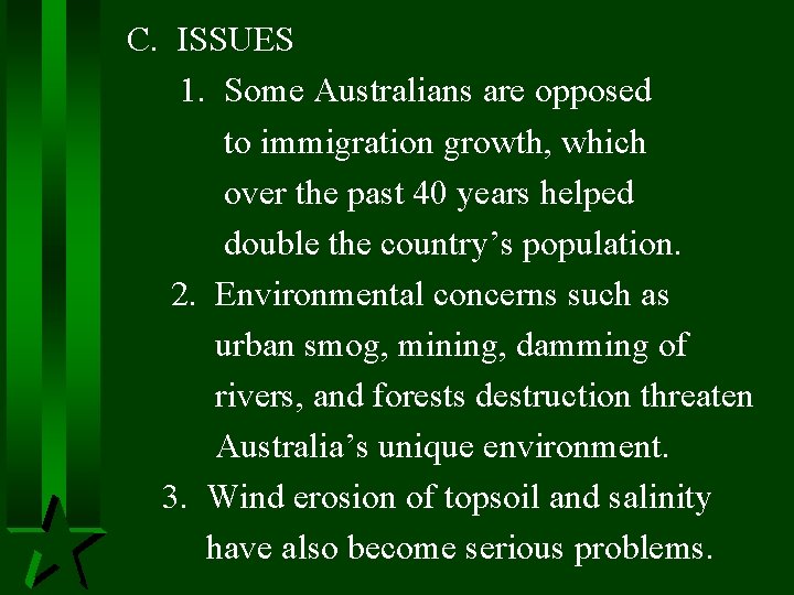 C. ISSUES 1. Some Australians are opposed to immigration growth, which over the past