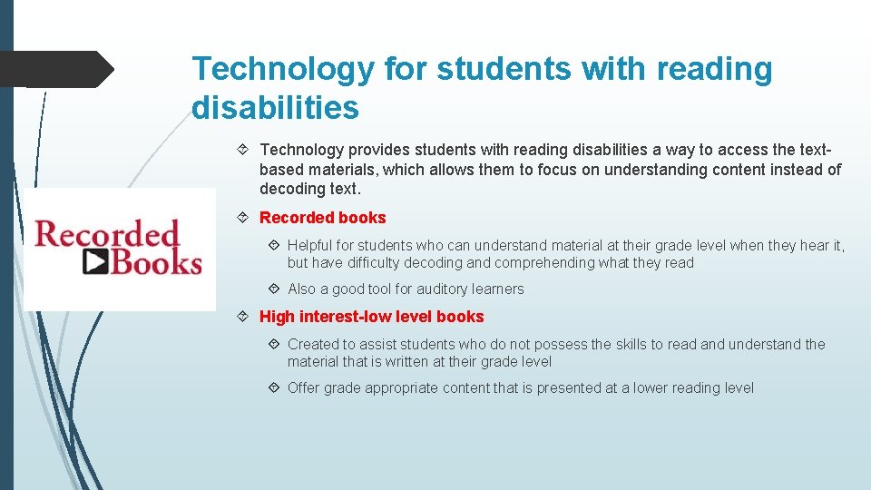 Technology for students with reading disabilities Technology provides students with reading disabilities a way