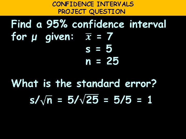 CONFIDENCE INTERVALS PROJECT QUESTION 