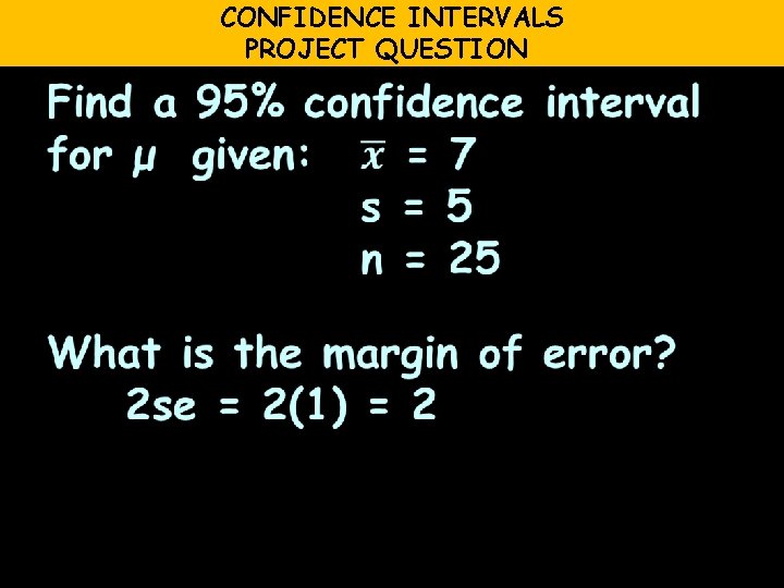 CONFIDENCE INTERVALS PROJECT QUESTION 