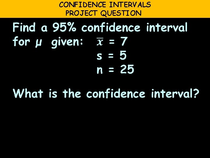 CONFIDENCE INTERVALS PROJECT QUESTION 