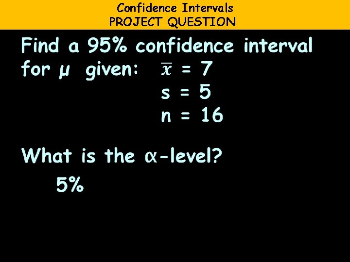 Confidence Intervals PROJECT QUESTION 