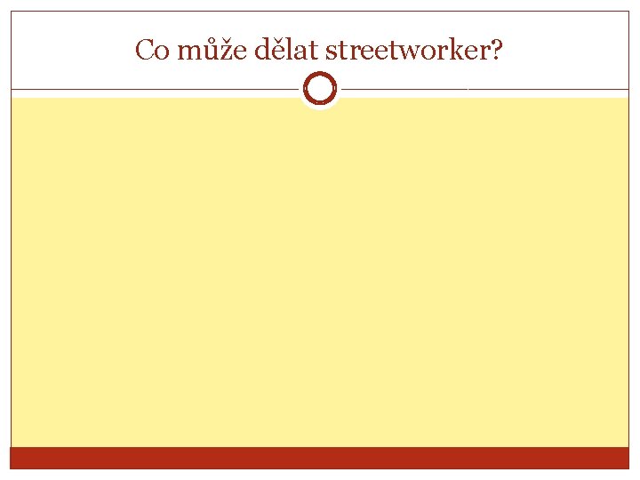 Co může dělat streetworker? 