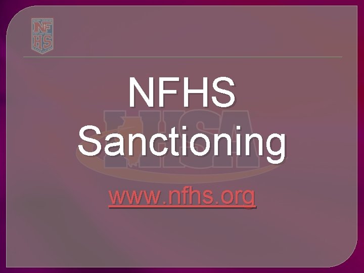 NFHS Sanctioning www. nfhs. org 