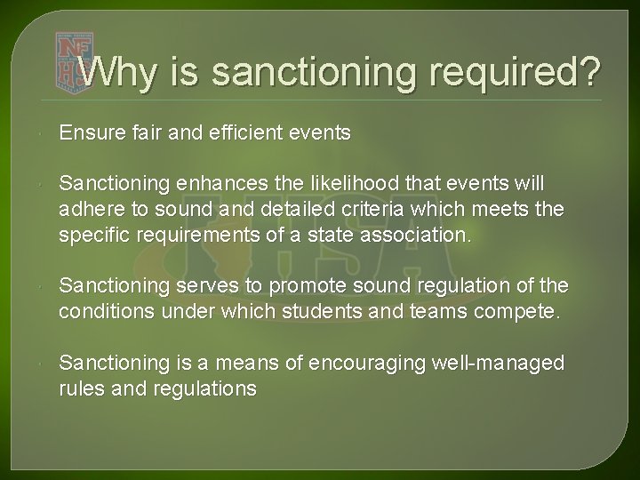 Why is sanctioning required? Ensure fair and efficient events Sanctioning enhances the likelihood that