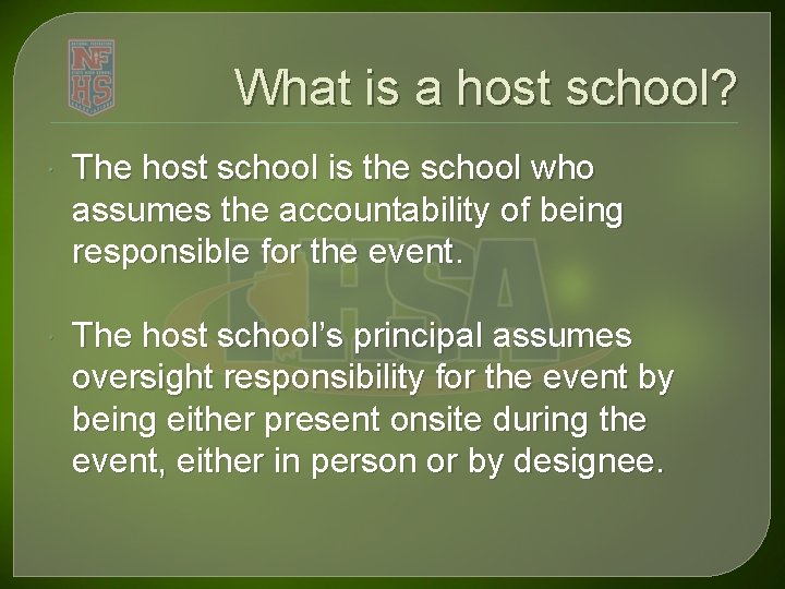 What is a host school? The host school is the school who assumes the