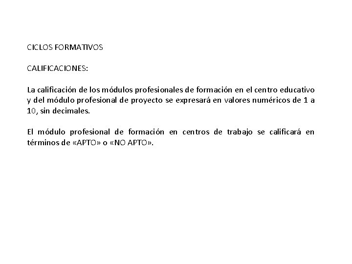 CICLOS FORMATIVOS CALIFICACIONES: La calificación de los módulos profesionales de formación en el centro