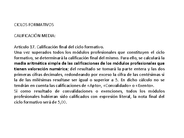 CICLOS FORMATIVOS CALIFICACIÓN MEDIA: Artículo 17. Calificación final del ciclo formativo. Una vez superados