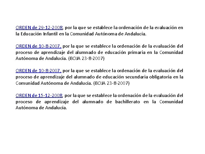 ORDEN de 29 -12 -2008, por la que se establece la ordenación de la