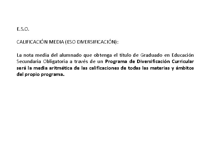 E. S. O. CALIFICACIÓN MEDIA (ESO DIVERSIFICACIÓN): La nota media del alumnado que obtenga