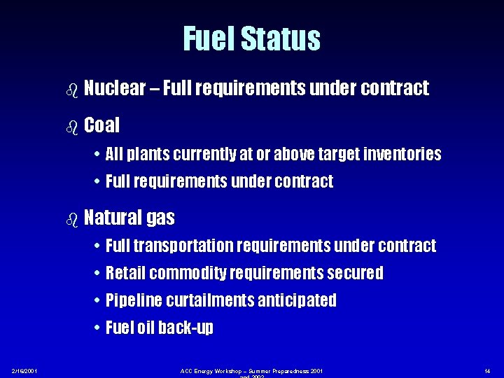 Fuel Status b Nuclear – Full requirements under contract b Coal • All plants