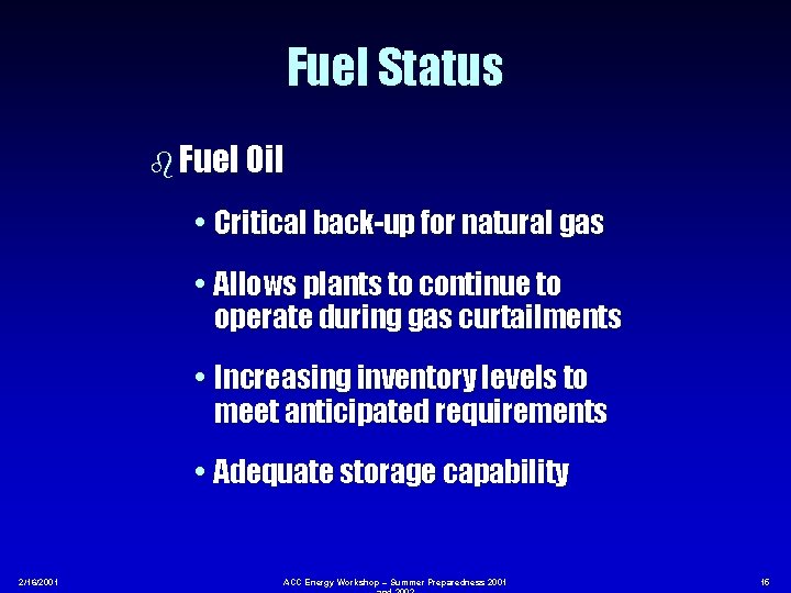 Fuel Status b Fuel Oil • Critical back-up for natural gas • Allows plants