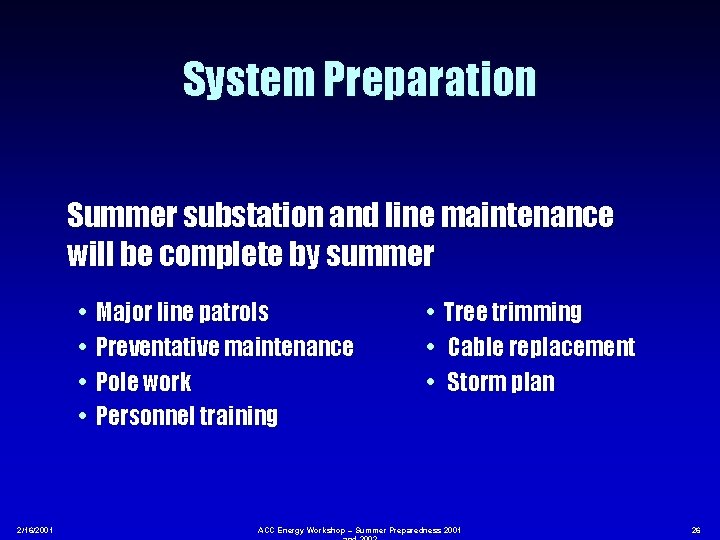 System Preparation Summer substation and line maintenance will be complete by summer • •