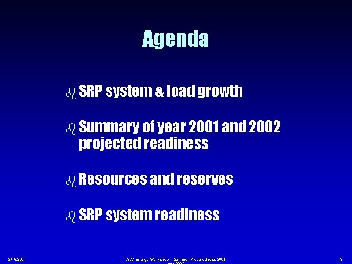 Agenda b SRP system & load growth b Summary of year 2001 and 2002