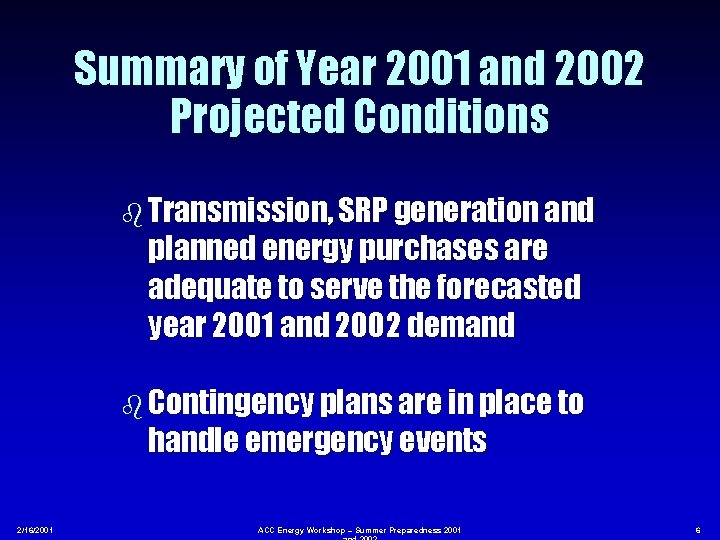 Summary of Year 2001 and 2002 Projected Conditions b Transmission, SRP generation and planned