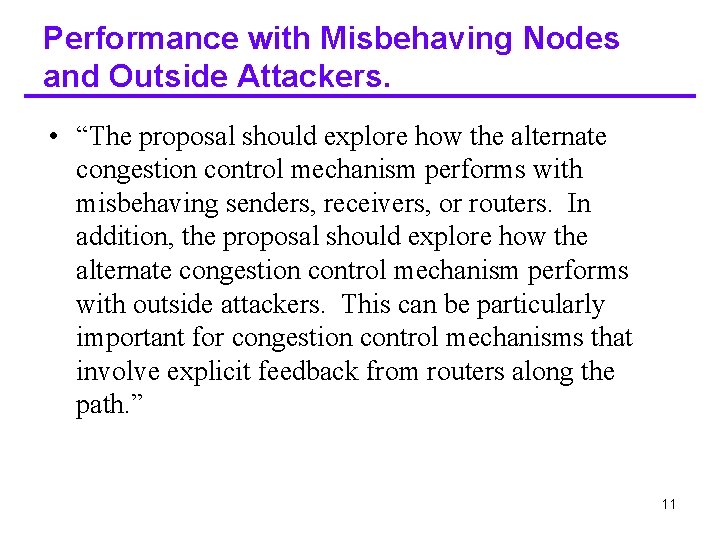 Performance with Misbehaving Nodes and Outside Attackers. • “The proposal should explore how the