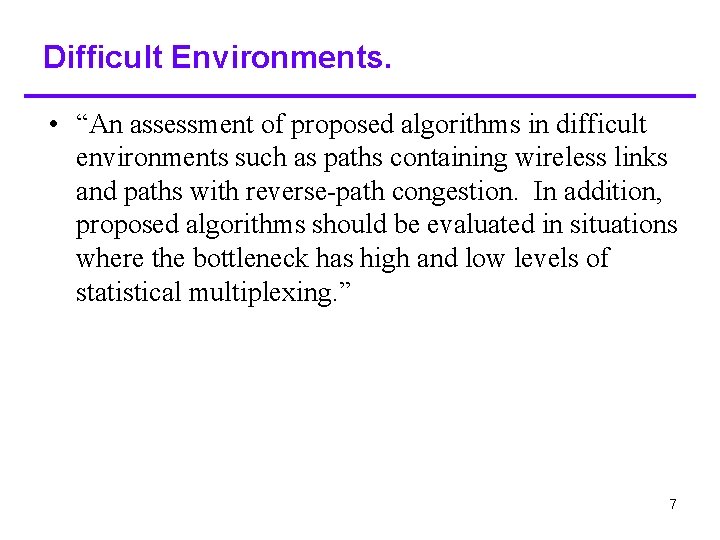 Difficult Environments. • “An assessment of proposed algorithms in difficult environments such as paths