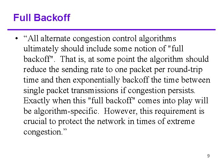 Full Backoff • “All alternate congestion control algorithms ultimately should include some notion of