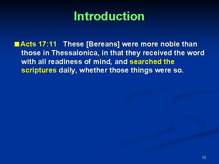 Introduction Acts 17: 11 These [Bereans] were more noble than those in Thessalonica, in