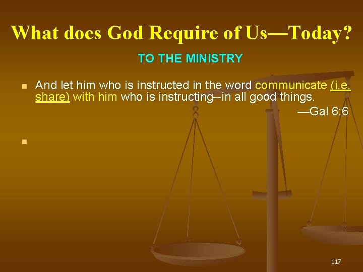 What does God Require of Us— Us Today? TO THE MINISTRY And let him