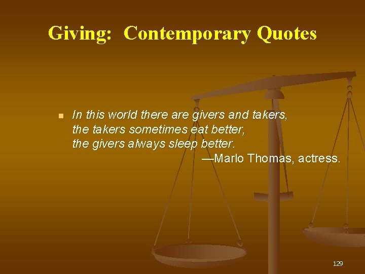 Giving: Contemporary Quotes In this world there are givers and takers, the takers sometimes