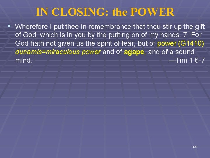 IN CLOSING: the POWER § Wherefore I put thee in remembrance that thou stir