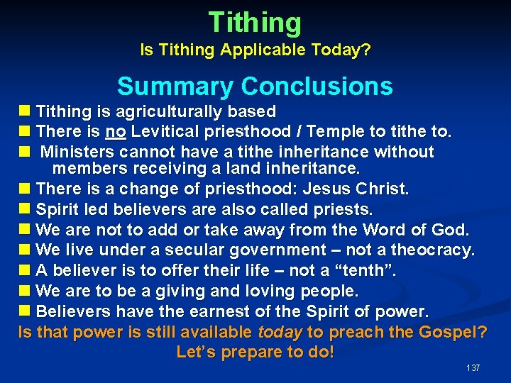 Tithing Is Tithing Applicable Today? Summary Conclusions Tithing is agriculturally based There is no