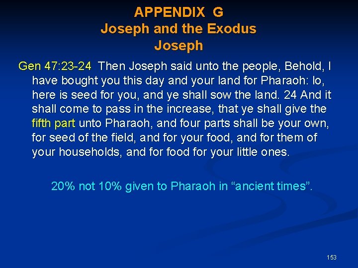 APPENDIX G Joseph and the Exodus Joseph Gen 47: 23 -24 Then Joseph said