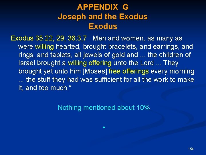 APPENDIX G Joseph and the Exodus 35: 22, 29; 36: 3, 7 Men and